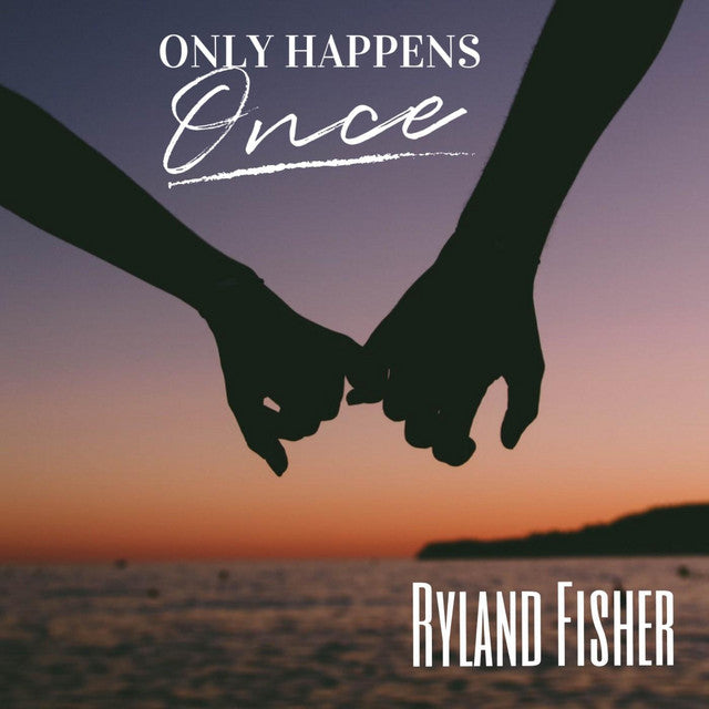 Song Review: "Only Happens Once" by Ryland Fisher